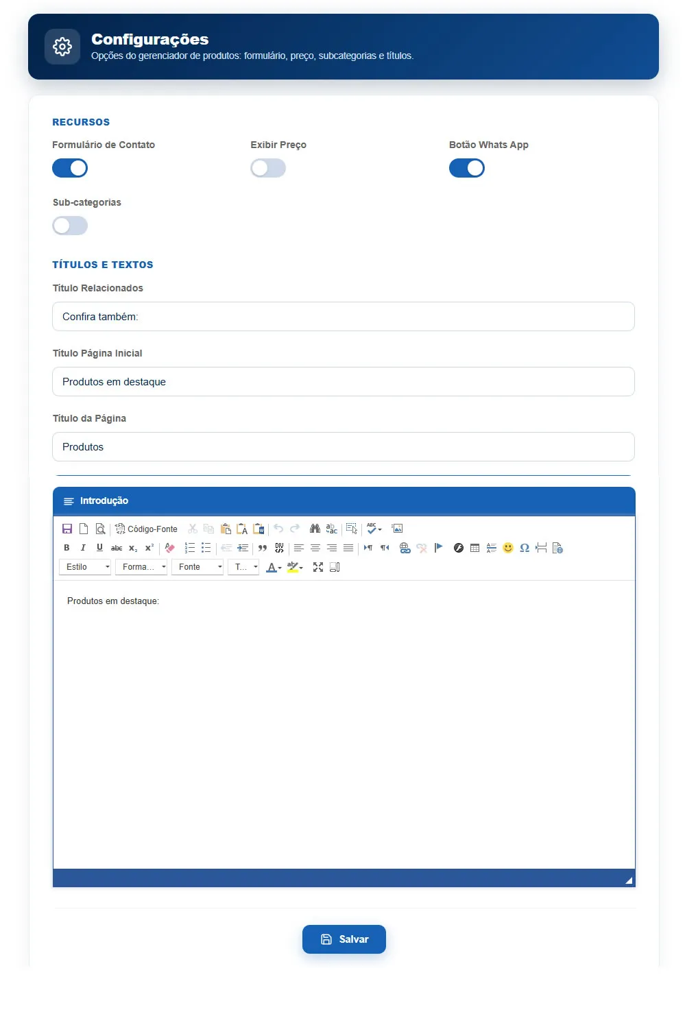 Configurações do gerenciador de Produtos, com as chaves de recursos (formulário, preço, WhatsApp, subcategorias) e os títulos e textos da vitrine